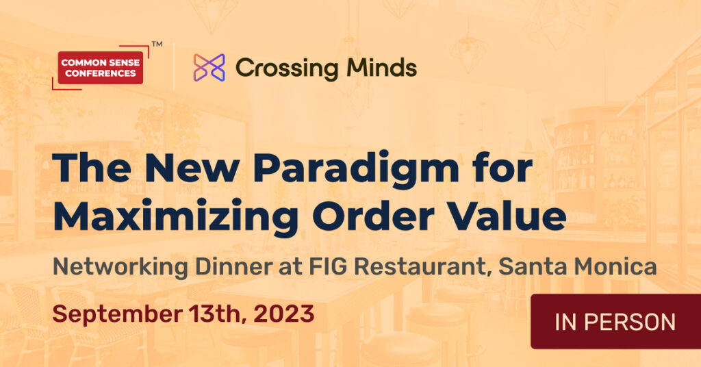 Featured_Crossing Minds - Sep 13 - The New Paradigm for Maximizing Order Value