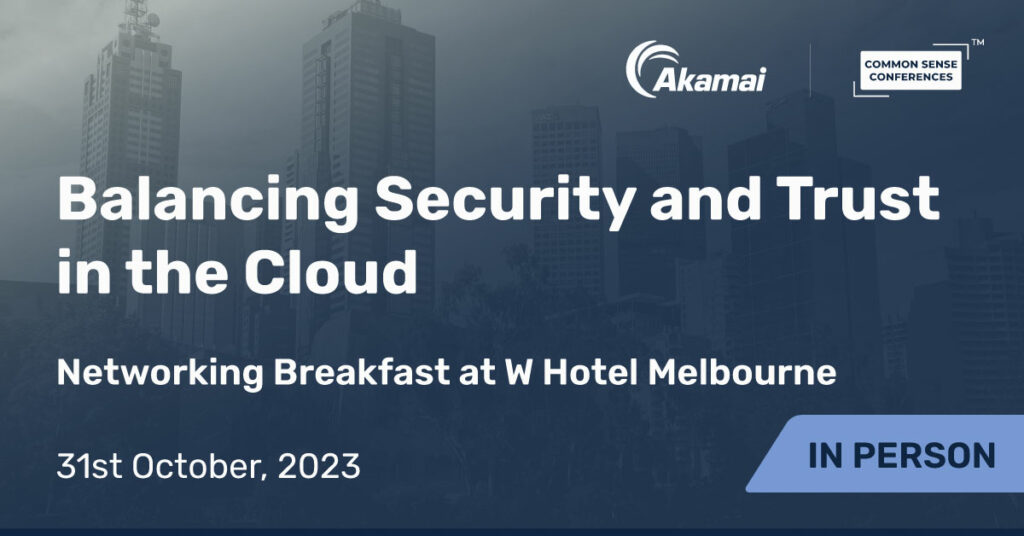 Akamai - Balancing Security and Trust in the Cloud