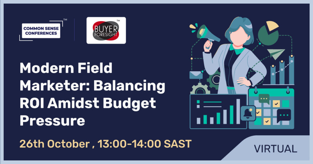 BuyerForesight - Modern Field Marketer: Balancing ROI Amidst Budget Pressure