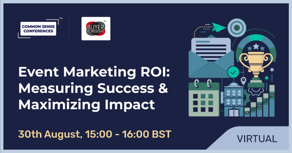 BuyerForesight - Event Marketing ROI: Measuring Success & Maximizing Impact - Aug 30th BST