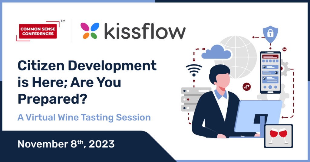 Kissflow Nov 8 - Citizen Development is Here; Are You Prepared