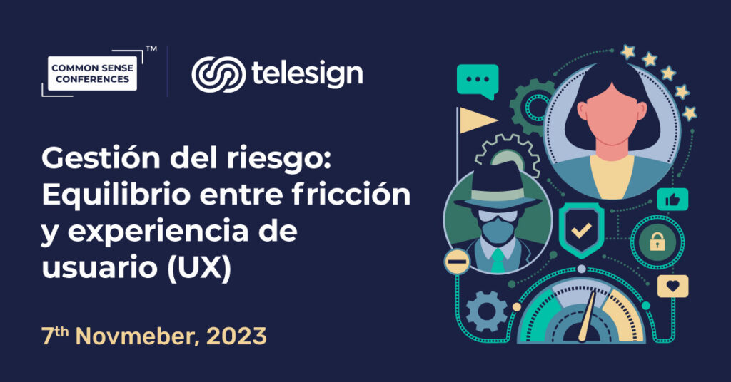 Common Sense Virtual Roundtable

Únase a Justo Hernández, Solutions Engineer en Telesign, en esta mesa redonda interactiva, que explorará los temas más urgentes sobre la prevención del fraude en la actualidad y analizará como...