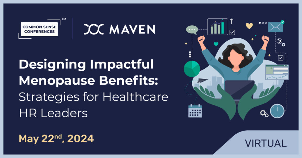 Common Sense Virtual Roundtable
Join Maven and a small group of other leading HR executives for a roundtable discussion on building menopause benefits that move the needle. During the interactive event, you’ll learn...