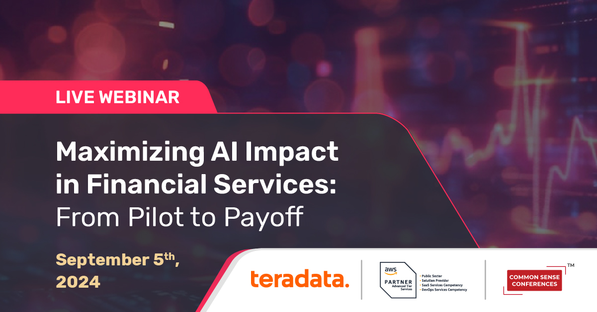 Teradata Financial Model Teradata - Maximizing AI Impact in Financial Services: From Pilot to Payoff