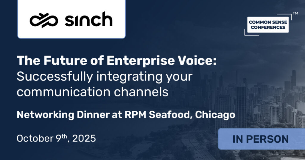 Common Sense Network & Learn
Join an exclusive executive roundtable with enterprise IT leaders to explore how voice solutions fit into a seamless, multi-channel communications strategy. This is your opportunity to engage in candid conversations....
