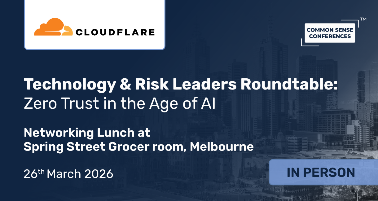 Cloudflare - Technology & Risk Leaders Roundtable: Zero Trust in the ...