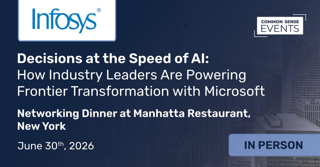 Common Sense Network & Learn

NYC is the financial capital of the US. The “Decisions at the Speed of AI” theme is broad enough to resonate across all 7 industries represented, while specific enough to feel urgent — not generic. It avoids feeling......