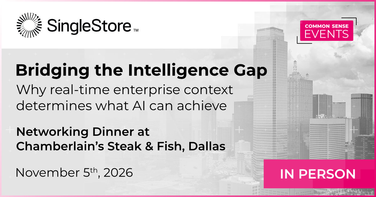 SingleStore – Bridging the Intelligence Gap
